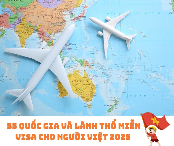 55 quoc gia mien visa nguoi viet nam